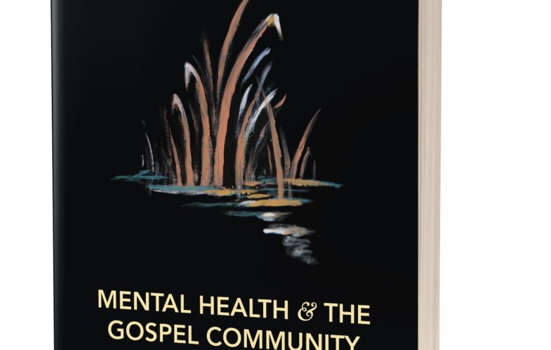 Good News for Bruised Reeds Vol II: MENTAL HEALTH & THE GOSPEL COMMUNITY