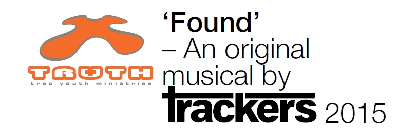 ‘Found’ – An original musical by Trackers 2015