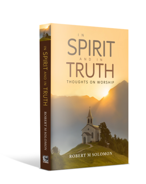 In Spirit and in Truth: Thoughts on Worship