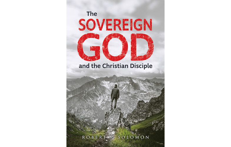 The Sovereign God and the Christian Disciple