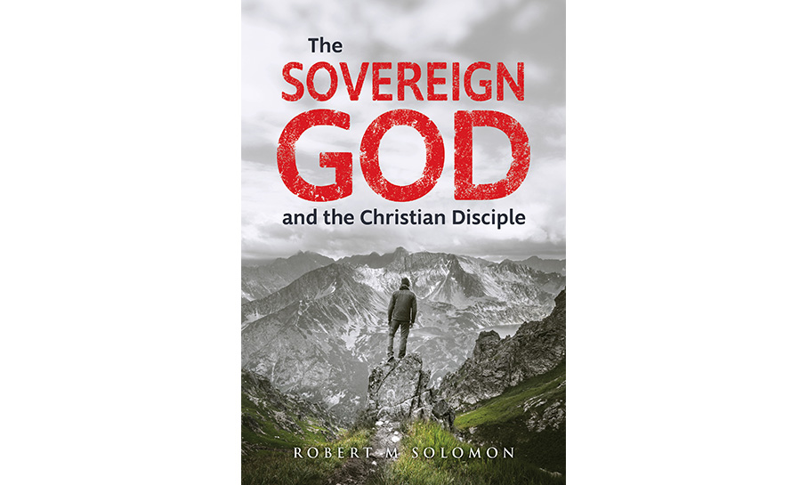 The Sovereign God and the Christian Disciple