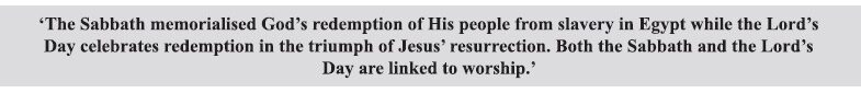 Sabbath and the Lord’s Day stress Lordship of God over all creation