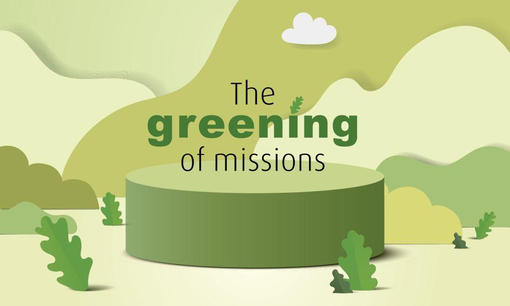 The greening of Missions