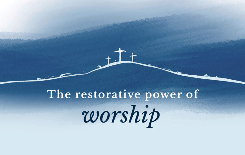 The restorative power of worship