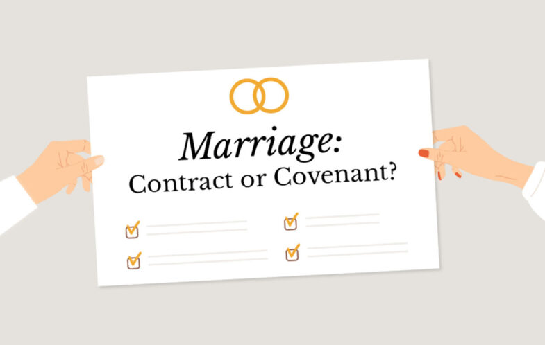 Marriage: Contract or Covenant?