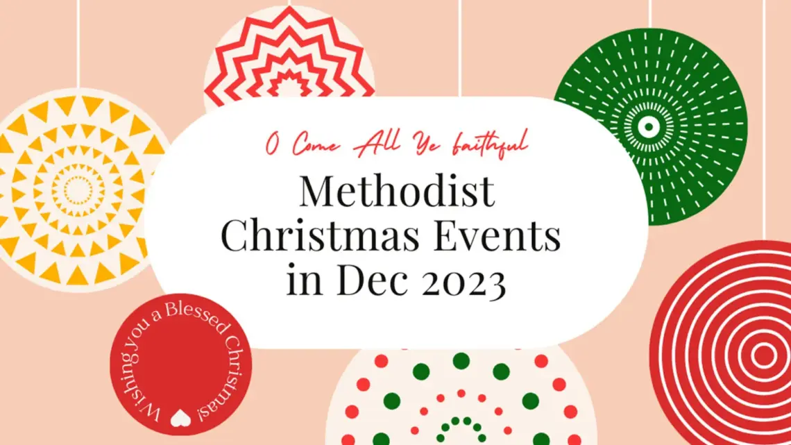 O Come All Ye Faithful: Methodist Christmas Events in Dec 2023