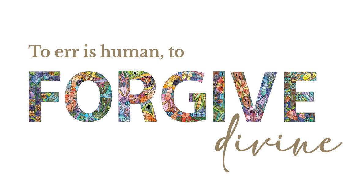 To err is human, to forgive divine