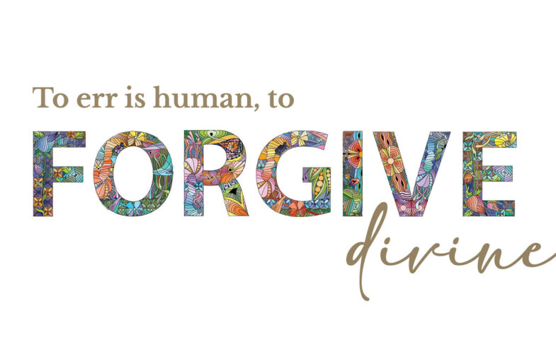 To err is human, to forgive divine