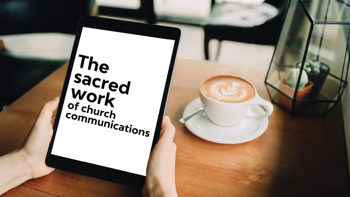 The sacred work of church communications