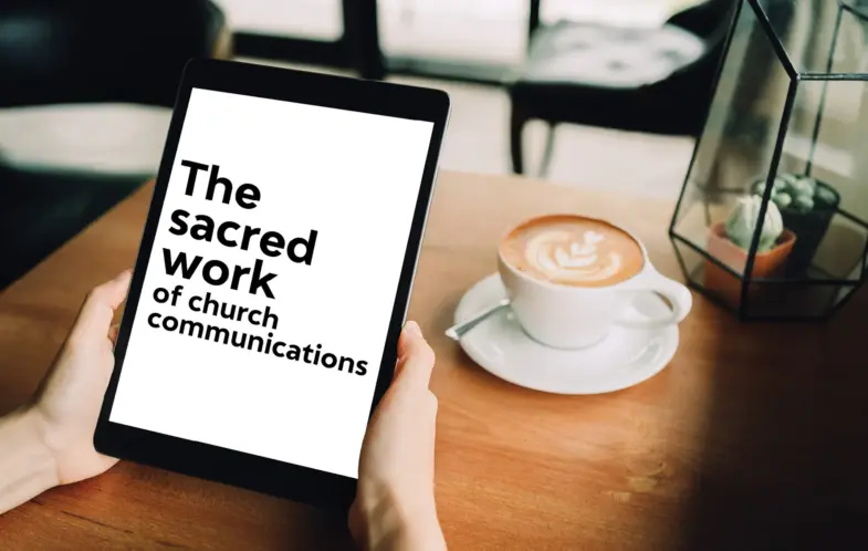 The sacred work of church communications